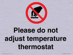 Please do not adjust temperature thermostat